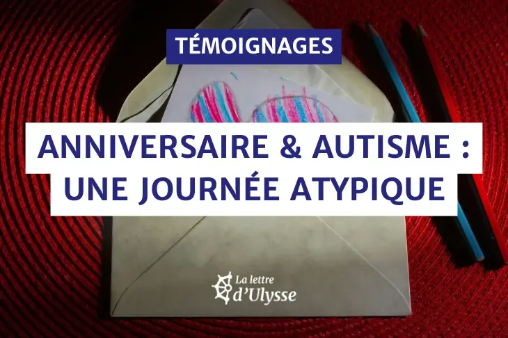 Témoignage : anniversaire et TSA, une journée atypique
